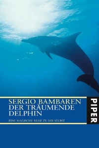 Sergio Bambaren: Der trumende Delphin