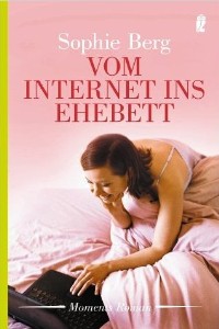 Sophie Berg: Vom Internet ins Ehebett