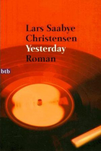 Lars Saabye Christensen - Yesterday - Rezension Literaturmagazin Lettern.de