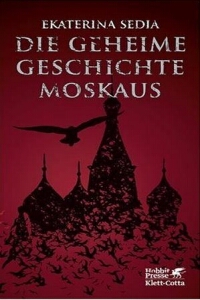 Ekaterina Sedia: Die geheime Geschichte Moskaus - Rezension Literaturmagazin Lettern.de