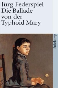 Jrg Federspiel - Die Ballade von der Typhoid Mary