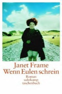 Janet Frame: Wenn Eulen schrein