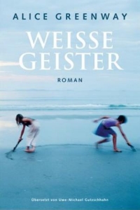 Alice Greenway: Weiße Geister - Rezension Literaturmagazin Lettern.de