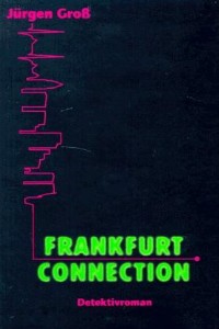 Rezension Lettern.de: Jürgen Groß - Frankfurt Connection
