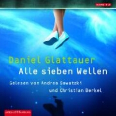 Hrbuch: Daniel Glattauer - Alle sieben Wellen - Rezension Lettern.de