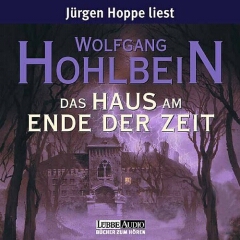 Hrbuch: Wolfgang Hohlbein: Das Haus am Ende der Zeit - Rezension Lettern.de