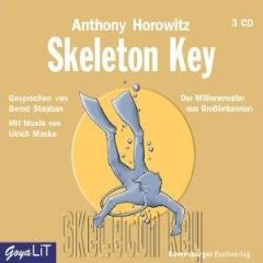 Hörbuch: Anthony Horowitz - Skeleton Key - Rezension Lettern.de