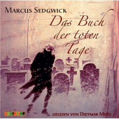 Hrbuch: Marcus Sedgwick: Das Buch der toten Tage - Rezension Lettern.de