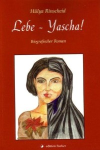 Hlya Rinscheid - Lebe - Yascha!