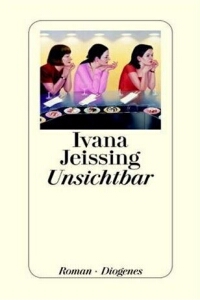 Ivana Jeissing: Unsichtbar - Rezension Literaturmagazin Lettern.de