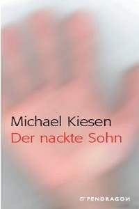 Michael Kiesen - Der nackte Sohn - Rezension Lettern.de
