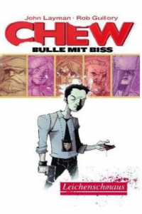 John Layman/Rob Guillory: Chew - Bulle mit Biss: Leichenschmaus - Rezension Literaturmagazin Lettern.de