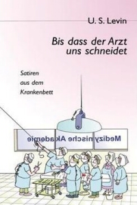 U.S. Levin - Bis dass der Arzt uns schneidet - Rezension Literaturmagazin Lettern.de