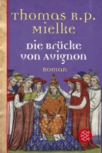 Thomas R. P. Mielke - Die Brcke von Avignon - Rezension Lettern.de