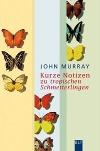 John Murray - Kurze Notizen zu tropischen Schmetterlingen - Rezension Lettern.de