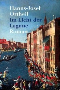 Hanns-Josef Ortheil - Im Licht der Lagune - Rezension Lettern.de