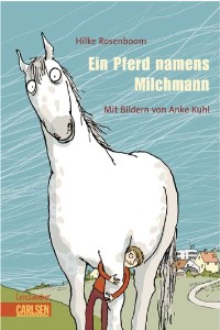 Hilke Rosenboom - Ein Pferd namens Milchmann - Rezension Lettern.de
