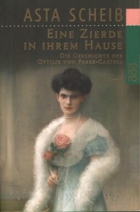 Asta Scheib - eine Zierde in ihrem Hause - Die Geschichte der Ottilie von Faber-Castell - Rezension Lettern.de