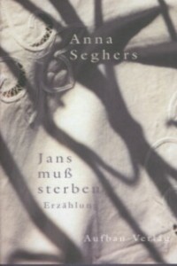 Anna Seghers - Jans muss sterben - Rezension Lettern.de