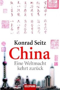 Konrad Seitz - China - Eine Weltmacht kehrt zurück - Rezension Lettern.de