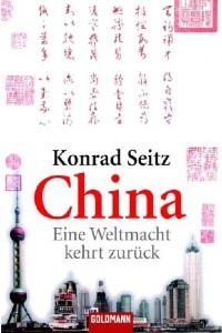 Konrad Seitz - China - Eine Weltmacht kehrt zurck - Rezension Lettern.de