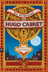 Brian Selznick: Die Entdeckung des Hugo Cabret - Rezension Literaturmagazin Lettern.de