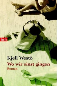 Kjell West: Wo wir einst gingen - Rezension Literaturmagazin Lettern.de